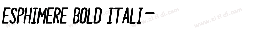 Esphimere Bold Itali字体转换 Esphimere Bold Itali字体转换